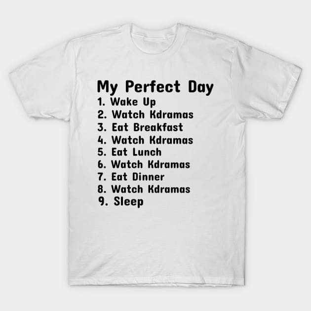 My Perfect Day T-Shirt by TheGardenofEden